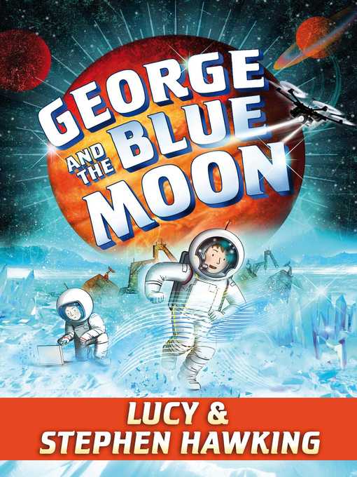 Title details for George and the Blue Moon by Stephen Hawking - Available